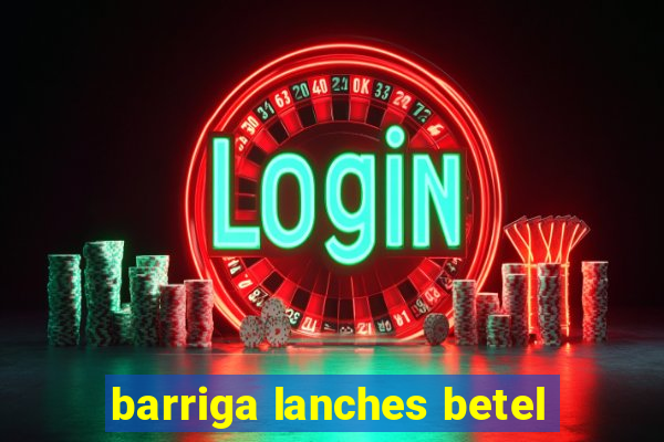 barriga lanches betel